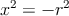   2     2
x  = − r
