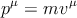 pμ = mv μ
