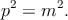 p2 =  m2.
